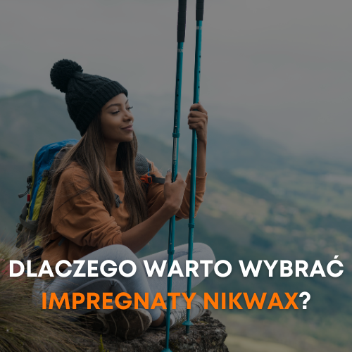 Dlaczego warto wybrać impregnaty marki Nikwax?